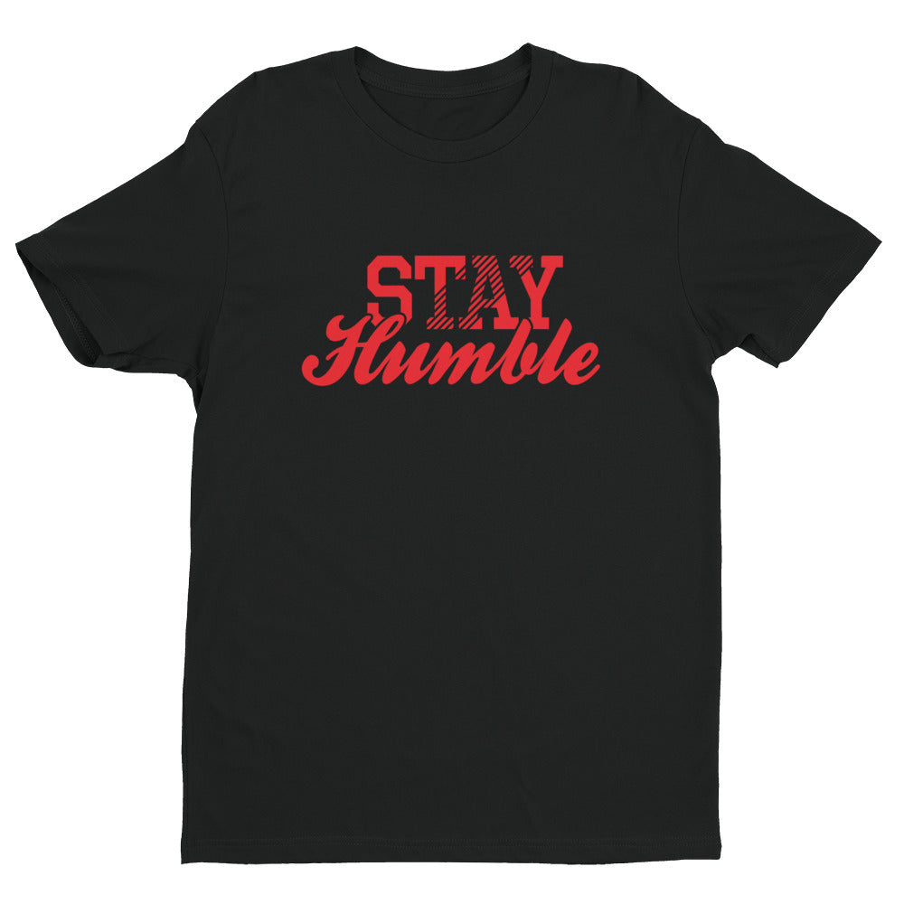 Stay Humble T-Shirt