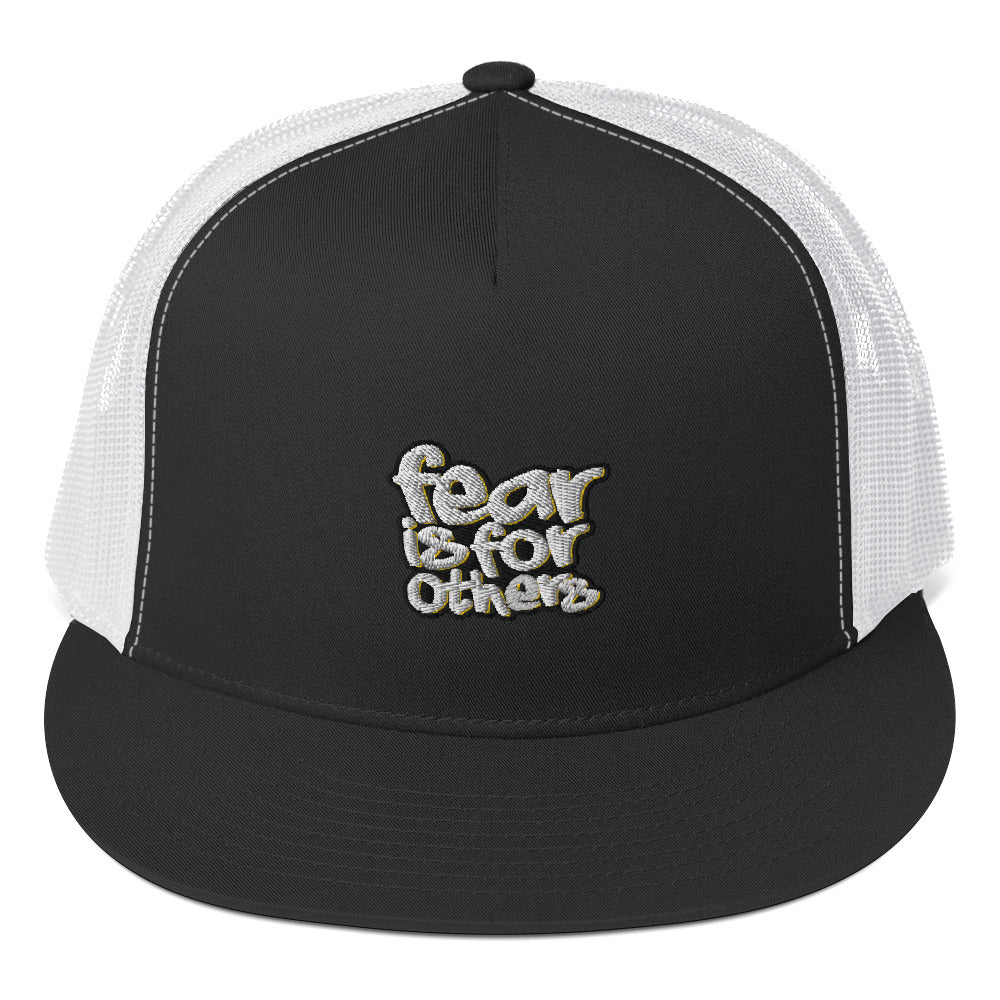 Fear Is For Others Trucker Cap