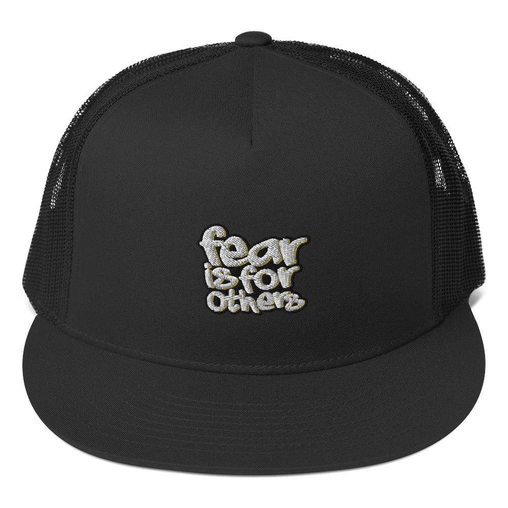 Fear Is For Others Trucker Cap