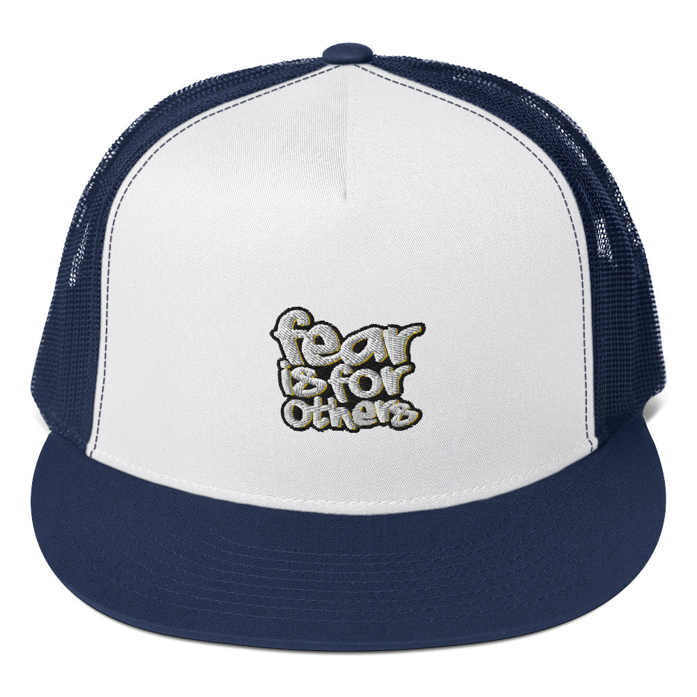 Fear Is For Others Trucker Cap