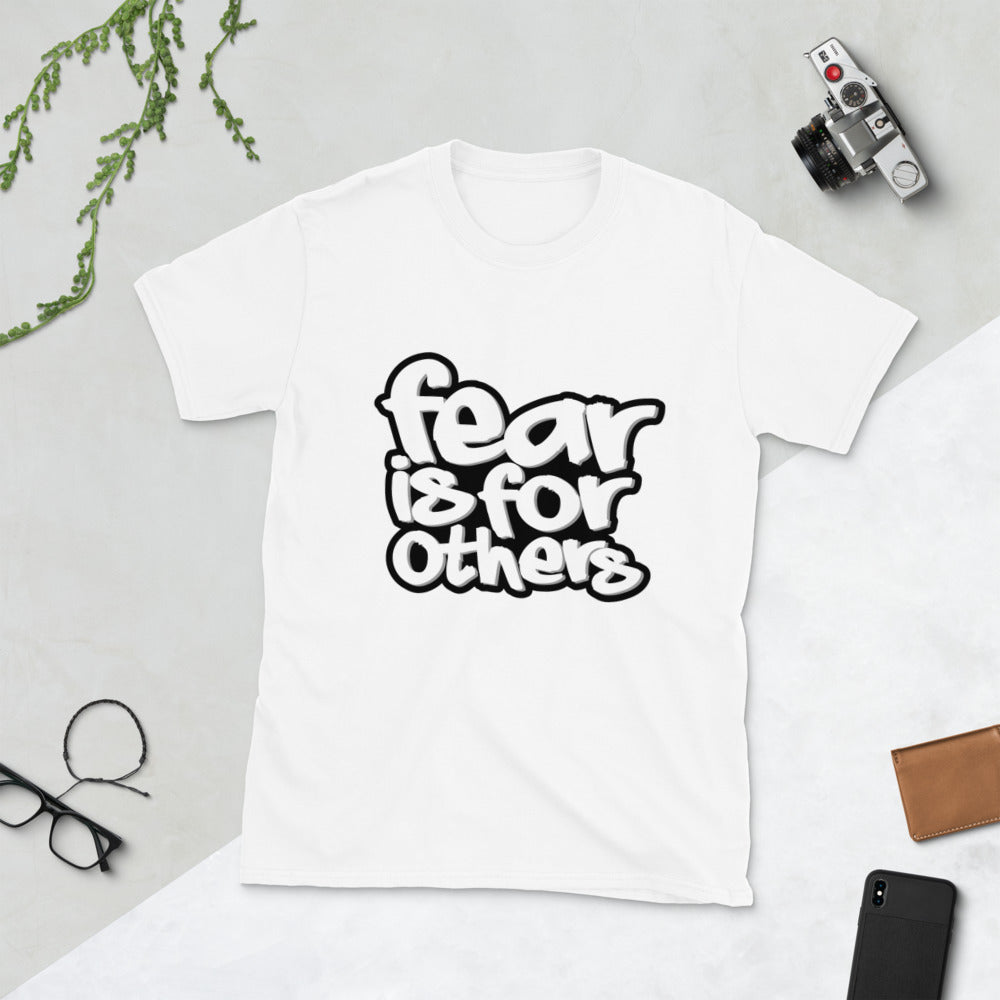 Fear Is For Others Short-Sleeve Unisex T-Shirt
