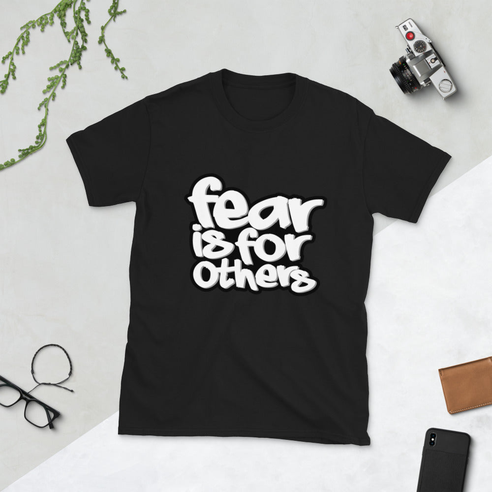 Fear Is For Others Short-Sleeve Unisex T-Shirt