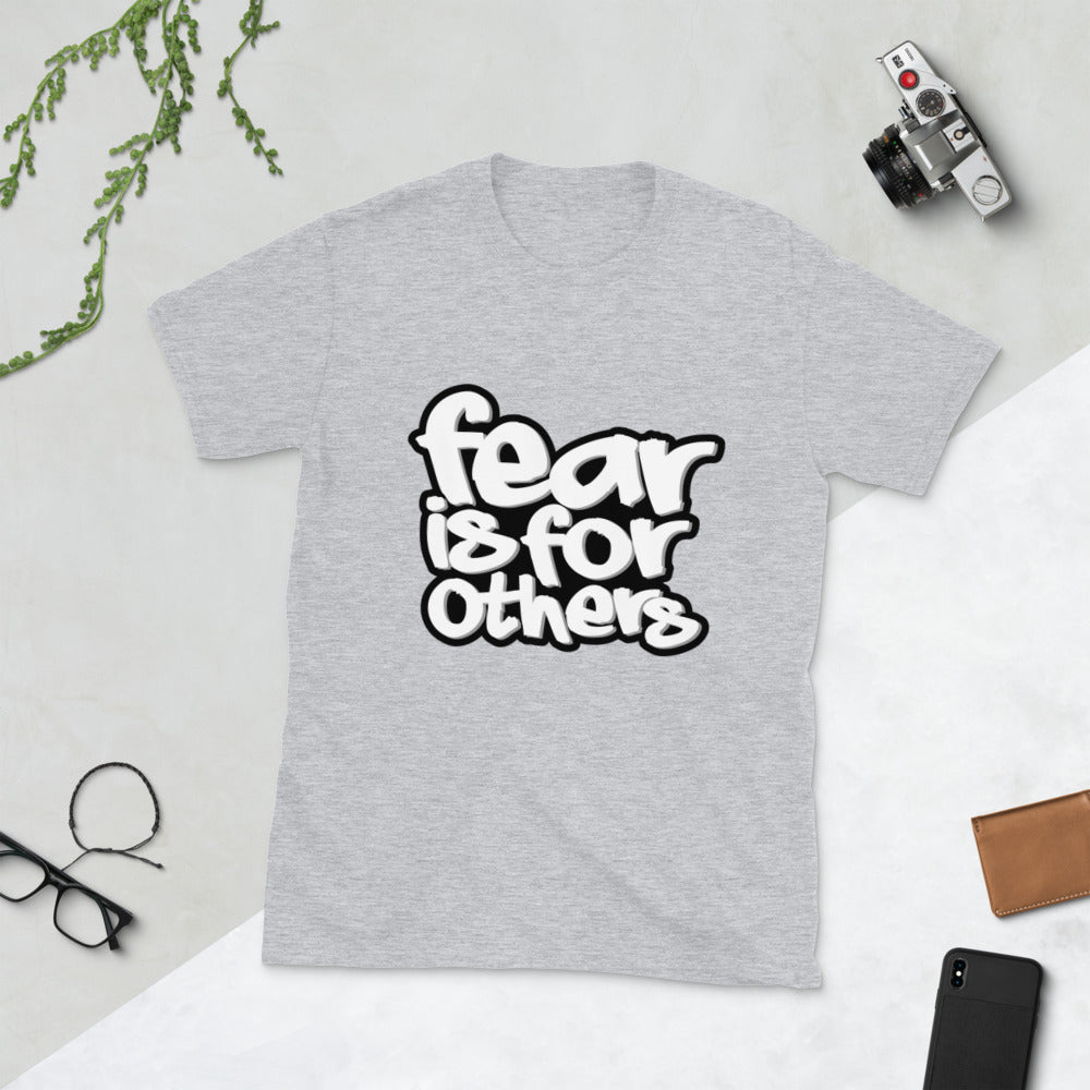 Fear Is For Others Short-Sleeve Unisex T-Shirt