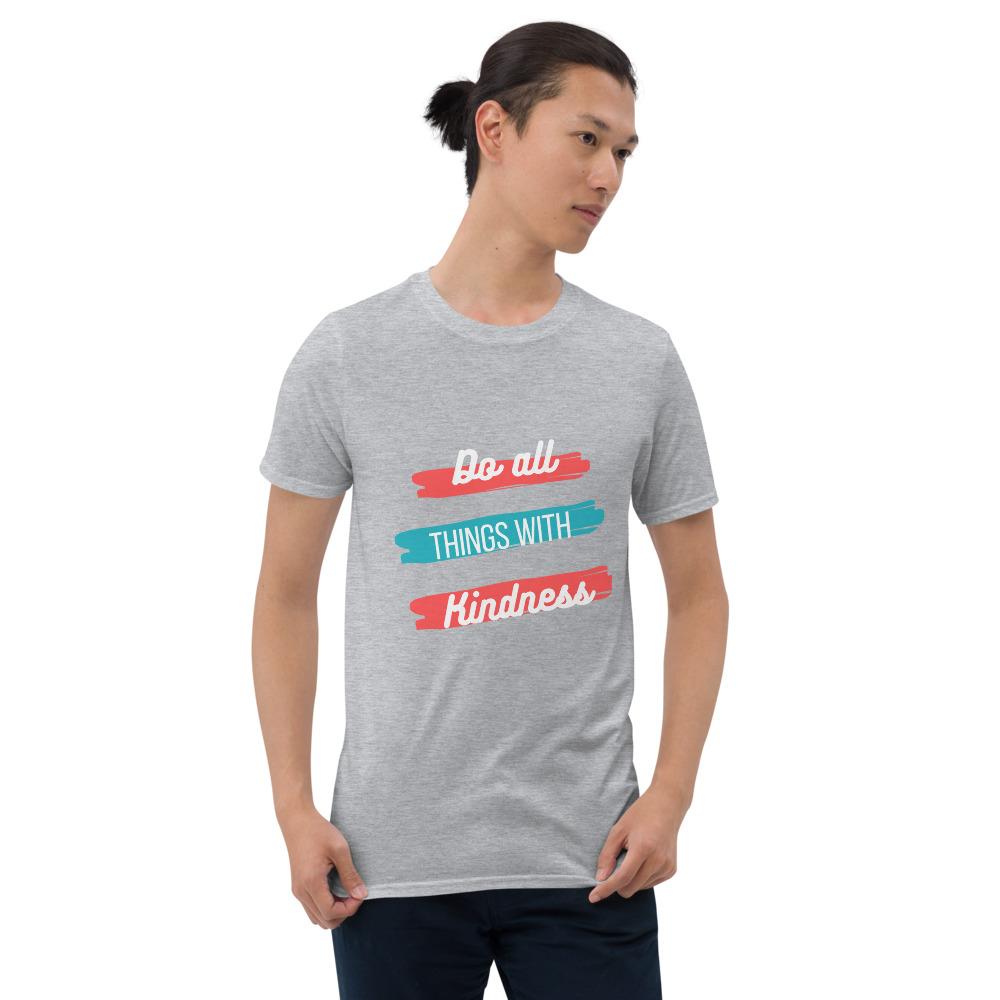 Do All Things with Kindness Short-Sleeve Unisex T-Shirt
