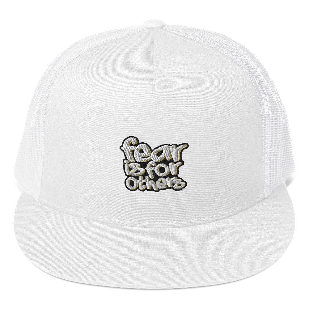 Fear Is For Others Trucker Cap